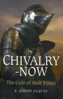 La cavalleria ora: Il codice etico maschile - Chivalry-Now: The Code of Male Ethics