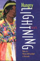 Lampi di fame: Appunti di un'antropologa in Venezuela - Hungry Lightning: Notes of a Woman Anthropologist in Venezuela