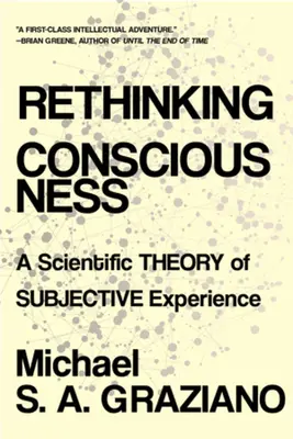 Ripensare la coscienza: Una teoria scientifica dell'esperienza soggettiva - Rethinking Consciousness: A Scientific Theory of Subjective Experience