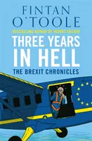 Tre anni all'inferno - Le cronache della Brexit - Three Years In Hell - The Brexit Chronicles