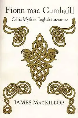 Fionn Mac Cumhail: Il mito celtico nella letteratura inglese - Fionn Mac Cumhail: Celtic Myth in English Literature