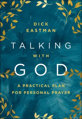 Parlare con Dio: Un piano pratico per la preghiera personale - Talking with God: A Practical Plan for Personal Prayer