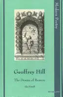 Geoffrey Hill; Il dramma della ragione - Geoffrey Hill; The Drama of Reason