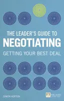 Guida del leader alla negoziazione - Come usare le abilità morbide per ottenere risultati concreti - Leader's Guide to Negotiation - How to Use Soft Skills to Get Hard Results