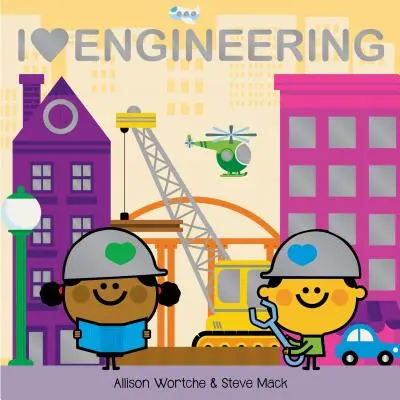 Amo l'ingegneria: Esplora con i cursori, i salti mortali, la ruota e molto altro! - I Love Engineering: Explore with Sliders, Lift-The-Flaps, a Wheel, and More!