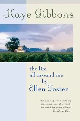 La vita intorno a me di Ellen Foster - The Life All Around Me by Ellen Foster