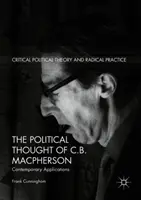 Il pensiero politico di C.B. MacPherson: Applicazioni contemporanee - The Political Thought of C.B. MacPherson: Contemporary Applications