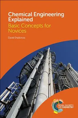 Ingegneria chimica spiegata: Concetti di base per principianti - Chemical Engineering Explained: Basic Concepts for Novices