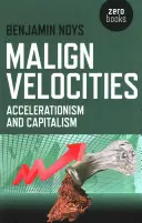 Velocità maligne: Accelerazione e capitalismo - Malign Velocities: Accelerationism and Capitalism