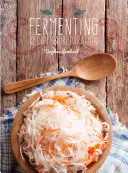Fermentare: Ricette e preparazione - Fermenting: Recipes & Preparation