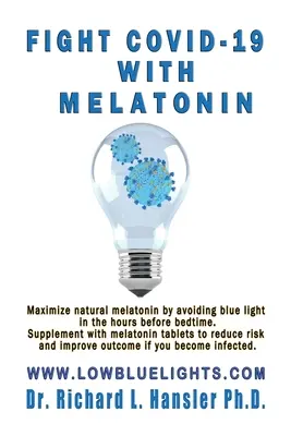 Combattere la COVID-19 con la melatonina: massimizzare la melatonina naturale evitando la luce blu. Integrate con compresse di melatonina... - Fight COVID-19 with Melatonin: Maximize natural melatonin by avoiding blue light. Supplement with melatonin tablets..