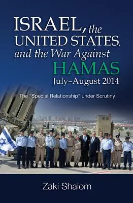 Israele, gli Stati Uniti e la guerra contro Hamas, luglio-agosto 2014: La “relazione speciale” sotto esame”. - Israel, the United States, and the War Against Hamas, July-August 2014: The special Relationship