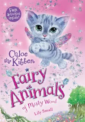 Cloe la gattina: Animali fatati del Bosco Nebbioso - Chloe the Kitten: Fairy Animals of Misty Wood