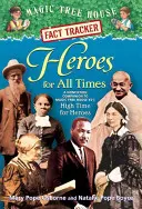 Eroi per tutti i tempi: Compagno di saggistica di Magic Tree House Missione Merlino #23: È l'ora degli eroi - Heroes for All Times: A Nonfiction Companion to Magic Tree House Merlin Mission #23: High Time for Heroes