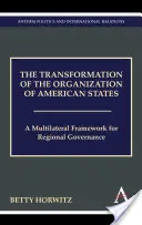 La trasformazione dell'Organizzazione degli Stati americani: Un quadro multilaterale per la governance regionale - The Transformation of the Organization of American States: A Multilateral Framework for Regional Governance