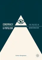 Cospirazione e populismo: La politica della disinformazione - Conspiracy & Populism: The Politics of Misinformation