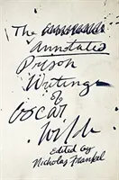Gli scritti carcerari annotati di Oscar Wilde - The Annotated Prison Writings of Oscar Wilde