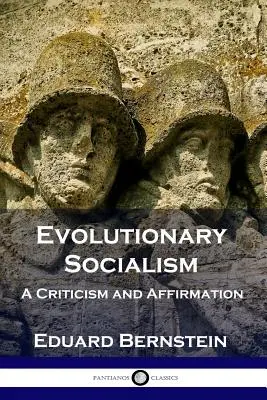 Socialismo evolutivo: Critica e affermazione - Evolutionary Socialism: A Criticism and Affirmation