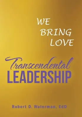 Leadership trascendentale: Portiamo l'amore - Transcendental Leadership: We Bring Love