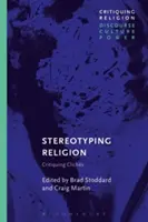 Stereotipizzare la religione: Criticare i luoghi comuni - Stereotyping Religion: Critiquing Clichs