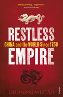 L'impero inquieto - La Cina e il mondo dal 1750 - Restless Empire - China and the World Since 1750
