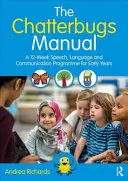 Il manuale del chiacchierone: Un programma di 12 settimane per il linguaggio, la comunicazione e la parola per i primi anni di vita - The Chatterbugs Manual: A 12-Week Speech, Language and Communication Programme for Early Years