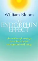 L'effetto endorfina: Una strategia innovativa per la salute olistica e il benessere spirituale - The Endorphin Effect: A Breakthough Strategy for Holistic Health and Spiritual Wellbeing