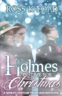Holmes in tempo per Natale: Una grande avventura dell'anno di pausa - Holmes in Time for Christmas: A Great Hiatus Year Adventure