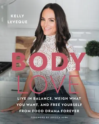 Amore per il corpo: Vivere in equilibrio, pesare ciò che si vuole e liberarsi per sempre dal dramma del cibo - Body Love: Live in Balance, Weigh What You Want, and Free Yourself from Food Drama Forever