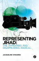 Rappresentare la Jihad: Il radicale che appare e scompare - Representing Jihad: The Appearing and Disappearing Radical