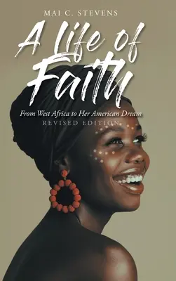 Una vita di fede: Dall'Africa occidentale al suo sogno americano - A Life of Faith: From West Africa to Her American Dream