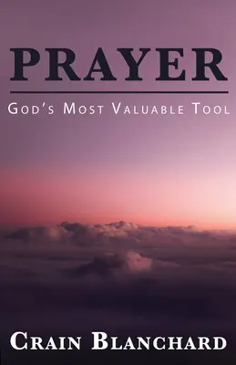 La preghiera: Lo strumento più prezioso di Dio - Prayer: God's Most Valuable Tool