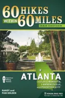 60 escursioni in 60 miglia: Atlanta: Comprese Marietta, Lawrenceville e Peachtree City - 60 Hikes Within 60 Miles: Atlanta: Including Marietta, Lawrenceville, and Peachtree City