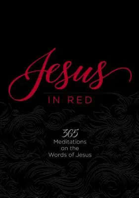 Gesù in rosso: 365 meditazioni sulle parole di Gesù - Jesus in Red: 365 Meditations on the Words of Jesus