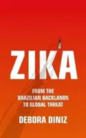 Zika: Dalle campagne brasiliane alla minaccia globale - Zika: From the Brazilian Backlands to Global Threat