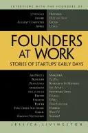 Fondatori al lavoro: Storie di startup agli esordi - Founders at Work: Stories of Startups' Early Days