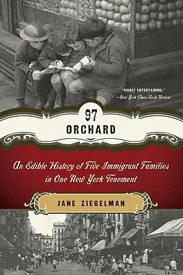 97 Orchard: Storia commestibile di cinque famiglie di immigrati in un quartiere di New York - 97 Orchard: An Edible History of Five Immigrant Families in One New York Tenement