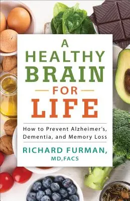 Un cervello sano per tutta la vita: come prevenire l'Alzheimer, la demenza e la perdita di memoria - A Healthy Brain for Life: How to Prevent Alzheimer's, Dementia, and Memory Loss