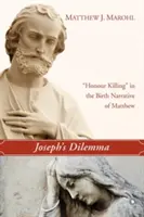 Il dilemma di Giuseppe: il “delitto d'onore” nella narrazione della nascita di Matteo - Joseph's Dilemma: 'Honour Killing' in the Birth Narrative of Matthew