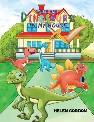 Ci sono dinosauri in casa mia - There Are Dinosaurs in My House