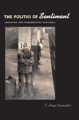 La politica dei sentimenti: Immaginare e ricordare Guayaquil - The Politics of Sentiment: Imagining and Remembering Guayaquil