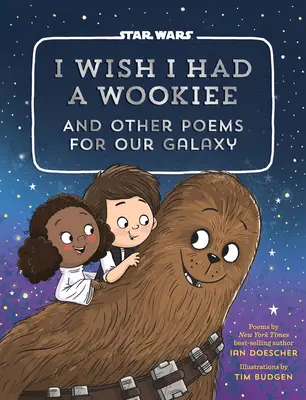 Vorrei avere un Wookiee: E altre poesie per la nostra galassia - I Wish I Had a Wookiee: And Other Poems for Our Galaxy