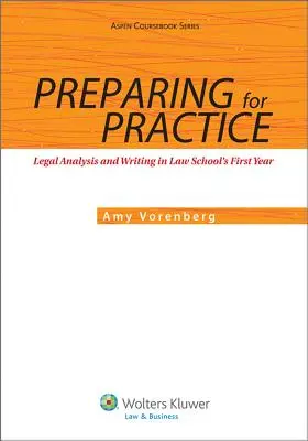 Prepararsi alla pratica: Analisi giuridica e scrittura nel primo anno di Giurisprudenza - Preparing for Practice: Legal Analysis and Writing in Law School's First Year