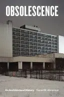 Obsolescenza: Una storia dell'architettura - Obsolescence: An Architectural History