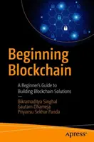 Blockchain per principianti: Guida per principianti alla costruzione di soluzioni blockchain - Beginning Blockchain: A Beginner's Guide to Building Blockchain Solutions