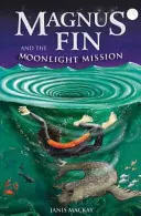 Magnus Fin e la missione al chiaro di luna - Magnus Fin and the Moonlight Mission
