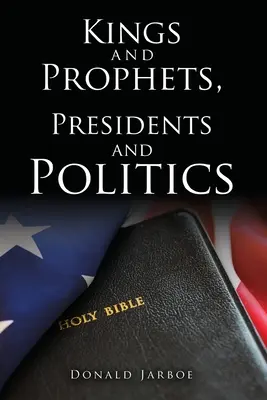 Re e profeti, presidenti e politica - Kings and Prophets, Presidents and Politics