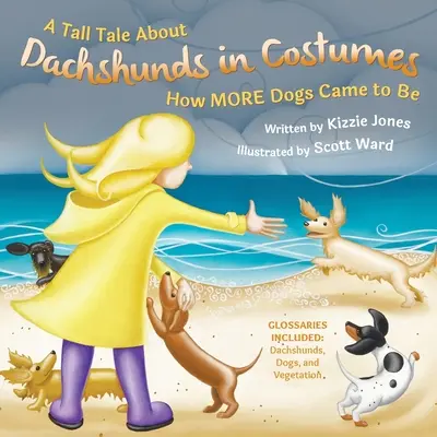 Un racconto alto sui bassotti in costume (copertina morbida): Come sono nati altri cani (Tall Tales # 3) - A Tall Tale About Dachshunds in Costumes (Soft Cover): How MORE Dogs Came to Be (Tall Tales # 3)