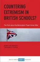 Contrastare l'estremismo nelle scuole britanniche: la verità sull'affare del cavallo di Troia di Birmingham - Countering Extremism in British Schools?: The Truth about the Birmingham Trojan Horse Affair
