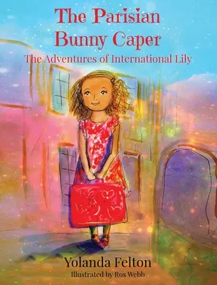Il cappero del coniglietto parigino: Le avventure del giglio internazionale - The Parisian Bunny Caper: The Adventures of International Lily